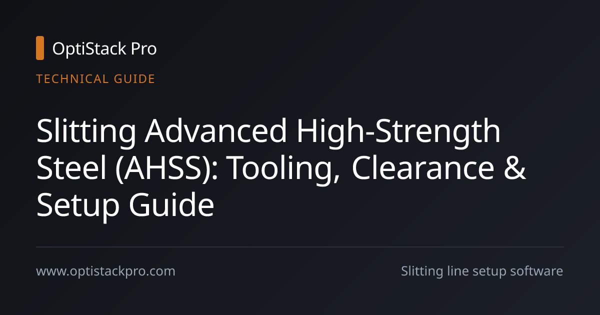 Slitting Advanced High-Strength Steel (AHSS) — Tooling & Clearance ...